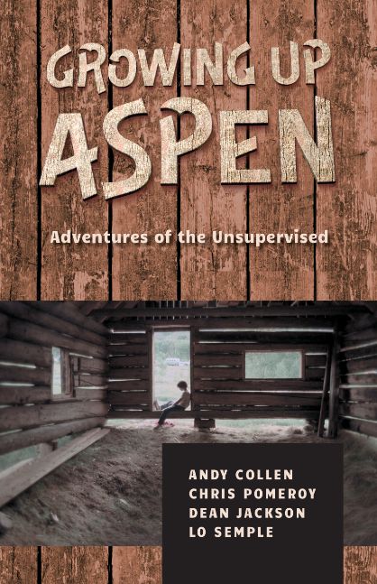Growing Up Aspen - Adventures of the Unsupervised