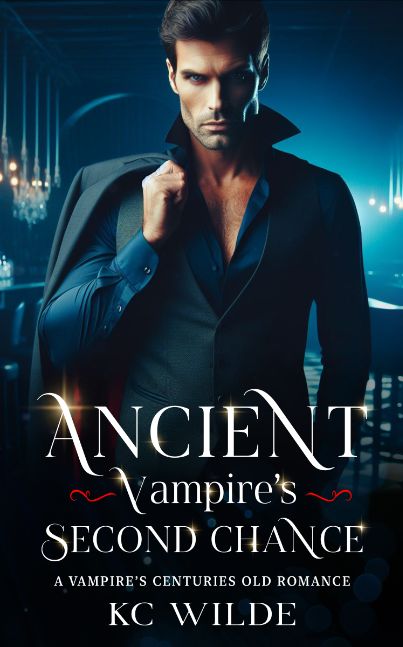 Ancient Vampire's Second Chance: A Vampire's Centuries Old Romance